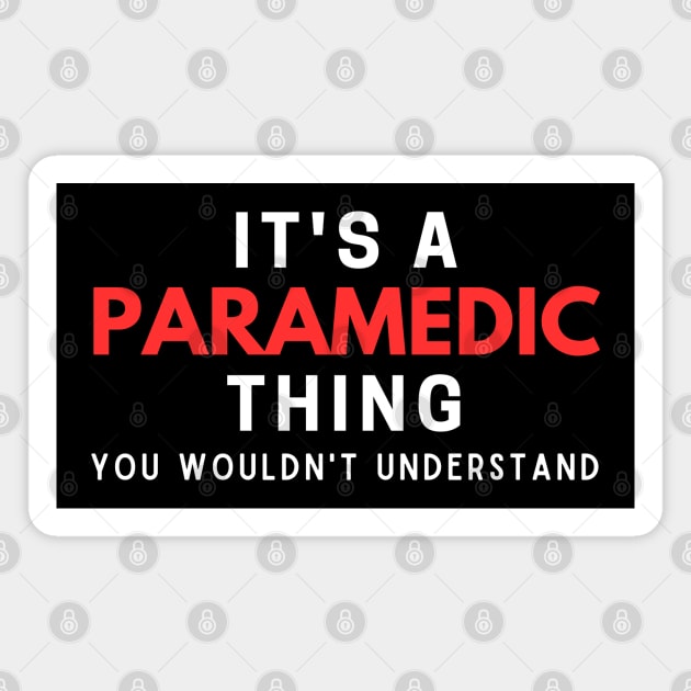 It's A Paramedic Thing You Wouldn't Understand Magnet by HobbyAndArt